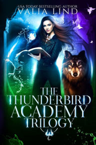 Title: The Thunderbird Academy Trilogy, Author: Valia Lind