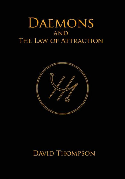 Daemons and The Law of Attraction: Modern Methods Manifestation