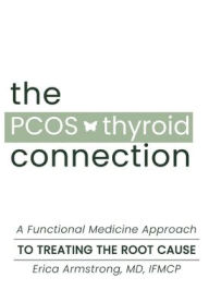 Title: The PCOS Thyroid Connection, Author: Erica Armstrong