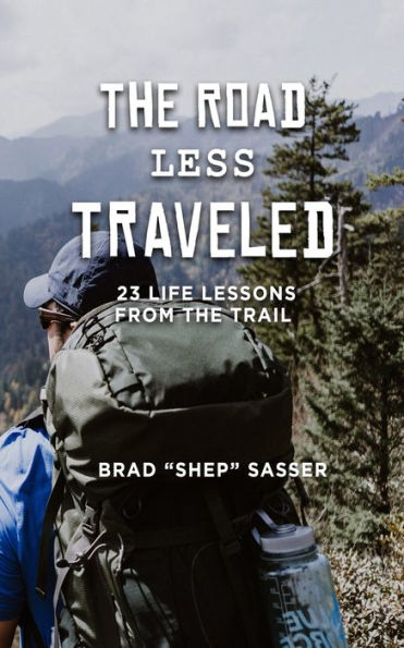 the Road Less Traveled: 23 Life Lessons from Trail