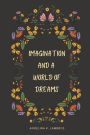 Imagination and a World of Dreams