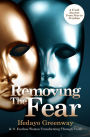 Removing The Fear: A Truth Journey from Fear to Freedom