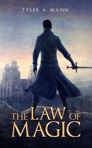 Title: The Law of Magic, Author: Tyler A Mann