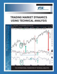Title: Trading Market Dynamics Using Technical Analysis, Author: Constance M Brown