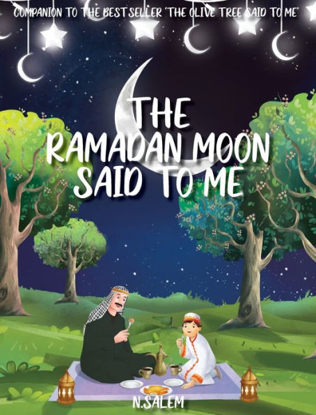 The Ramadan Moon Said To Me