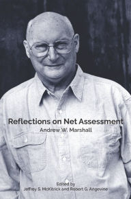 Ebook to download for free Reflections on Net Assessment by Andrew W. Marshall, Jeffrey S. McKitrick, Robert G. Angevine, Andrew W. Marshall, Jeffrey S. McKitrick, Robert G. Angevine 9780578384221 in English FB2 MOBI PDB