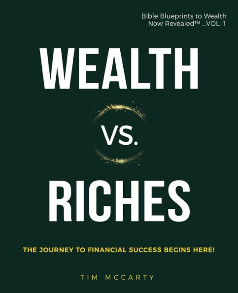 Wealth vs. Riches: The Journey to Financial Success Begins Here