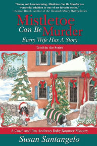 Title: Mistletoe Can Be Murder: Every Wife Has a Story, Author: Susan Santangelo