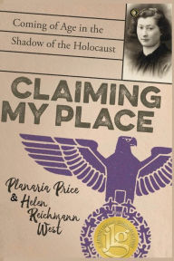 Title: Claiming My Place: Coming of Age in the Shadow of the Holocaust, Author: Planaria Price