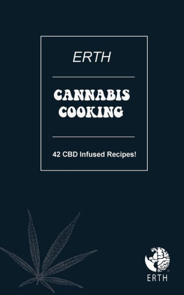 Cannabis Cooking: 42 CBD Infused Recipes!: