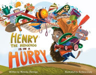 Title: Henry The Hedgehog Is In A Hurry, Author: Nicholas R Domingo