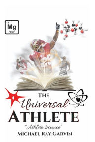 Title: The Universal Athlete, Author: Michael Ray Garvin