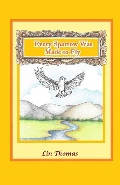 Every Sparrow Was Made to Fly
