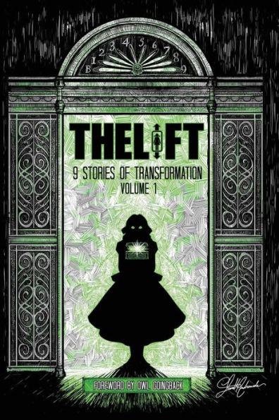 The Lift: Nine Stories of Transformation, Volume One