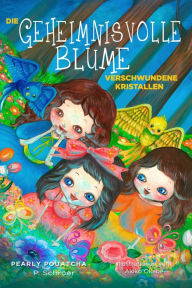 Title: Die geheimnisvolle Blume, Author: Pearly Pouatcha