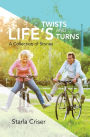 Life's Twists and Turns: A Collection of Stories