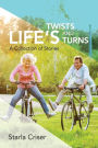 Life's Twists and Turns: A Collection of Stories