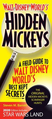 Walt Disney World's Hidden Mickeys: A Field Guide to Walt Disney World's Best Kept Secrets