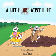 Title: A Little Dirt Won't Hurt, Author: Sandra D. Hall