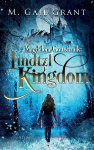Title: Magdalena Gottschalk, Author: M Gail Grant