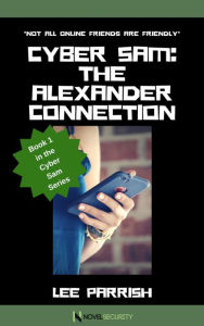 Title: Cyber Sam: The Alexander Connection, Author: Lee Parrish