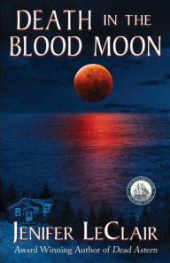 Title: DEATH IN THE BLOOD MOON, Author: Jenifer LeClair