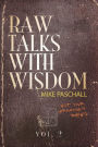 Raw Talks With Wisdom: Not Your Grandma's Devo: Volume 2 (April, May, June)