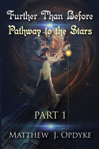 Further Than Before: Pathway to the Stars, Part 1