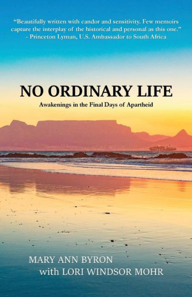 No Ordinary Life: Awakenings the Final Days of Apartheid