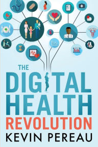 Title: The Digital Health Revolution, Author: Kevin Pereau