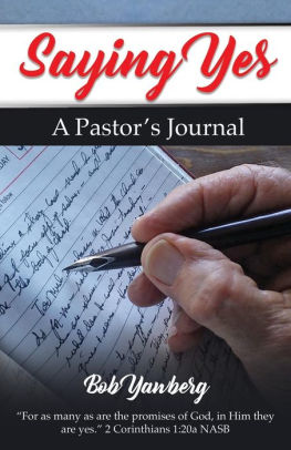 Saying Yes A Pastor S Journal By Bob Yawberg Paperback Barnes