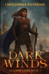 Title: Dark Winds: Shadow's Fire Book 2, Author: Christopher Patterson