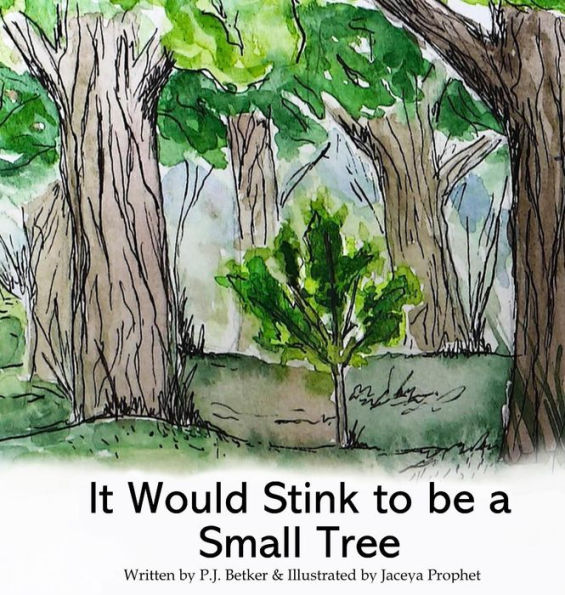 It Would Stink To Be A Small Tree