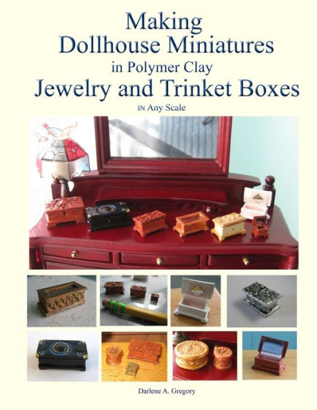 Making Dollhouse Miniatures in Polymer Clay Jewelry and Trinket Boxes