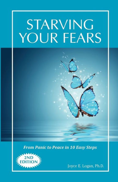 Starving Your Fears: From Panic to Peace in 10 Easy Steps