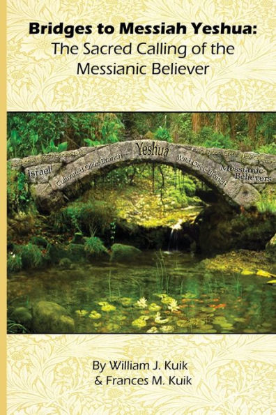 Bridges to Messiah Yeshua: The Sacred Calling of the Messianic Believer