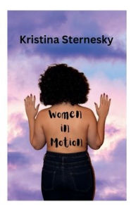 Download google ebooks pdf format Women in Motion 9780578450278 ePub DJVU by Kristina Sternesky