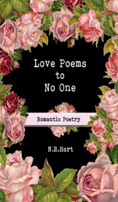 Love Poems To No One Romantic Poetryhardcover - 