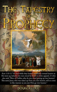 Title: The Tapestry of Prophecy, Author: Douglas Lee