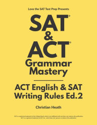 Title: SAT & ACT Grammar Mastery: ACT English & SAT Writing Rules, Author: Christian Heath