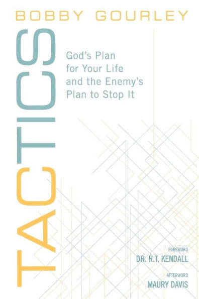 Tactics: God's Plan for Your Life and the Enemy's Plan to Stop It