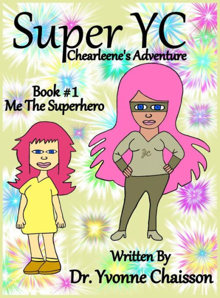 Super YC - Chearleene's Adventure: Me The Superhero