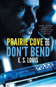 Title: Don't Bend: Prairie Cove One, Author: E S Louis