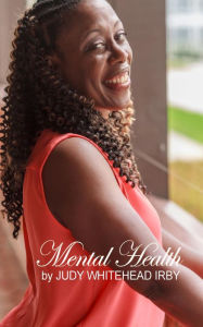 Title: MENTAL HEALTH, Author: JUDY WHITEHEAD IRBY