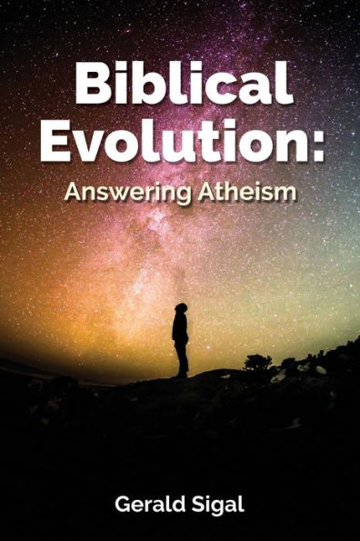 Biblical Evolution: Answering Atheism