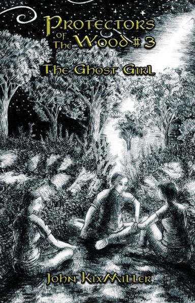 Protectors of The Wood #3: The Ghost Girl