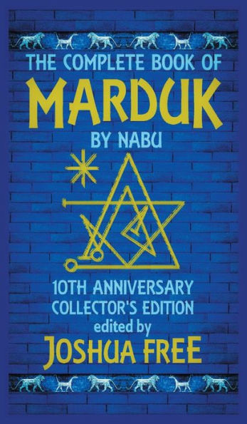 The Complete Book of Marduk by Nabu: A Pocket Anunnaki Devotional Companion to Babylonian Prayers & Rituals