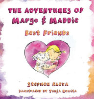 Title: The Adventures of Margo & Maddie: Best Friends, Author: Stephen Kleva