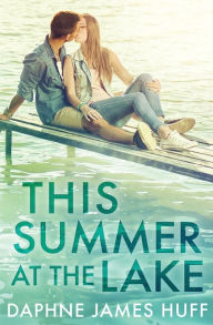 Title: This Summer At The Lake, Author: Daphne James Huff