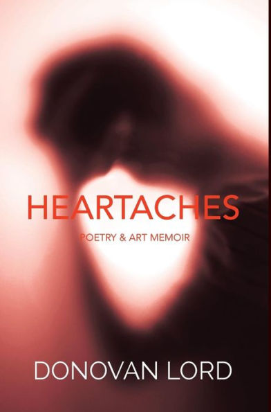 Heartaches: A Poetry Memoir